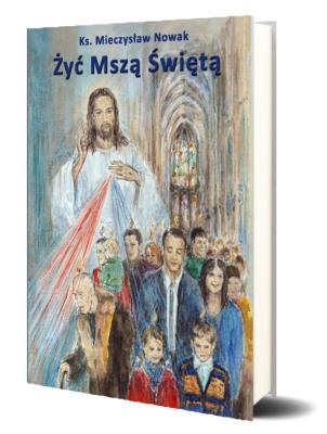 Żyć Mszą Świętą w.11. Autor: Nowak Mieczysław. SmakLiter.pl Okładka książki Żyć Mszą Świętą w.11