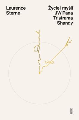 Życie i myśli JW Pana Tristrama Shandy. Autor: Sterne Laurence. SmakLiter.pl Okładka książki Życie i myśli JW Pana Tristrama Shandy