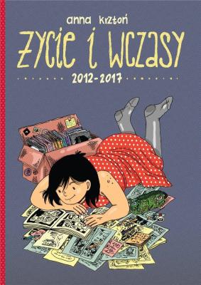 Życie i wczasy. 2012-2017. Autor: Anna Krztoń. SmakLiter.pl Okładka książki Życie i wczasy. 2012-2017