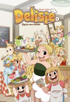 Okładka książki Życie ma smak! Delisie. Tom 1 wyd. 2025