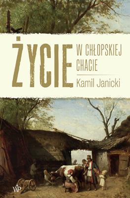 Okładka książki Życie w chłopskiej chacie