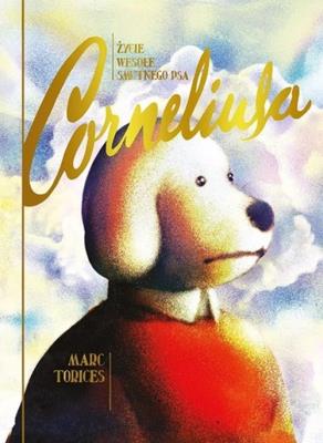 Okładka książki Życie wesołe smutnego psa Corneliusa