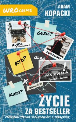 Życie za bestseller. Autor: Kopacki Adam. SmakLiter.pl Okładka książki Życie za bestseller