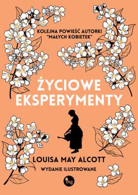 Życiowe eksperymenty. Autor: Alcott Louisa May. SmakLiter.pl Okładka książki Życiowe eksperymenty