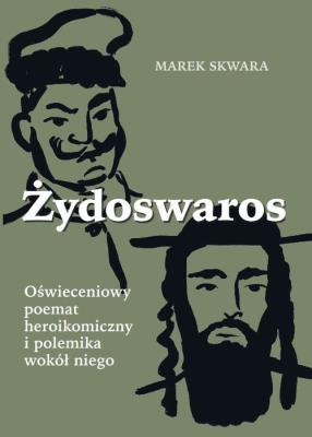 Okładka książki Żydoswaros. Oświeceniowy poemat heroikomiczny..