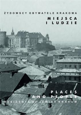 Żydowscy obywatele Krakowa T.5 Miejsca i ludzie. Autor: Opracowanie zbiorowe. SmakLiter.pl Okładka książki Żydowscy obywatele Krakowa T.5 Miejsca i ludzie