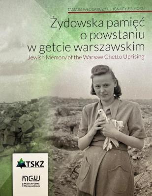 Żydowska pamięć o powstaniu w getcie warszawski. Autor: Tamara Włodarczyk, Einhorn Ignacy. SmakLiter.pl Okładka książki Żydowska pamięć o powstaniu w getcie warszawski