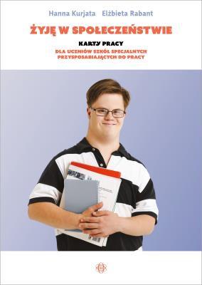 Okładka książki Żyję w społeczeństwie Karty pracy dla uczniów szkół specjalnych przysposabiających do pracy