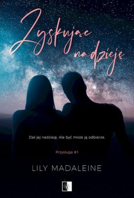 Okładka książki Zyskując nadzieję. Przysługa 1