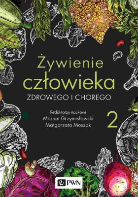 Okładka książki Żywienie człowieka zdrowego i chorego. Tom 2 wyd. 2022