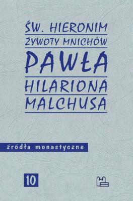 Żywoty mnichów Pawła Hilariona Malchusa. Autor: Św. Hieronim ze Strydonu. SmakLiter.pl Okładka książki Żywoty mnichów Pawła Hilariona Malchusa