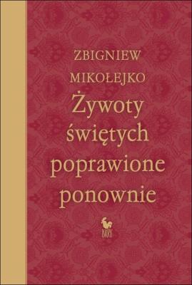 Żywoty świętych poprawione ponownie wyd. 2024. Autor: Mikołejko Zbigniew. SmakLiter.pl Okładka książki Żywoty świętych poprawione ponownie wyd. 2024