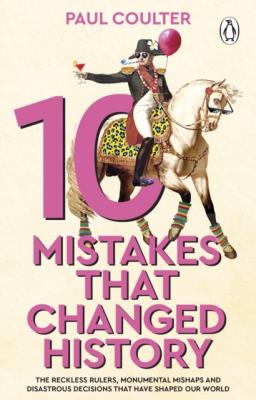 Okładka książki 10 Mistakes That Changed History