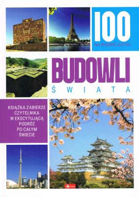 100 najpiękniejszych budowli świata - uszkodzone. Autor: Opracowanie zbiorowe. SmakLiter.pl Okładka książki 100 najpiękniejszych budowli świata - uszkodzone