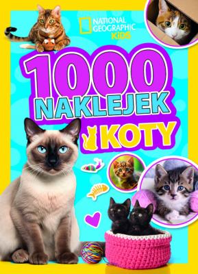 1000 naklejek. Koty. National Geographic Kids. Autor:   Praca zbiorowa. SmakLiter.pl Okładka książki 1000 naklejek. Koty. National Geographic Kids