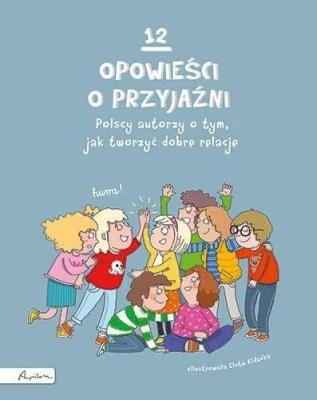 Okładka książki 12 opowieści o przyjaźni