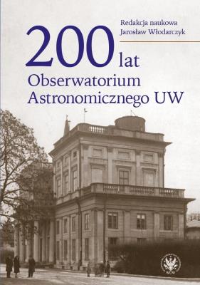 Okładka książki 200 lat Obserwatorium Astronomicznego UW