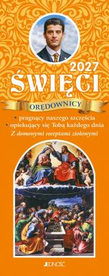 Okładka książki 2027. Święci orędownicy pragnący naszego szczęścia, opiekujący się Tobą każdego dnia. Z domowymi receptami ziołowymi