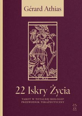 Okładka książki 22 Iskry Życia. Tarot w Totalnej Biologii Przewodnik Terapeutyczny