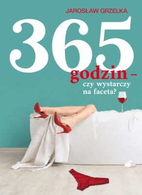 Okładka książki 365 godzin - czy wystarczy na faceta