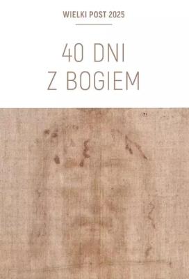 Okładka książki 40 dni z Bogiem. Wielki Post 2025 Triduum...