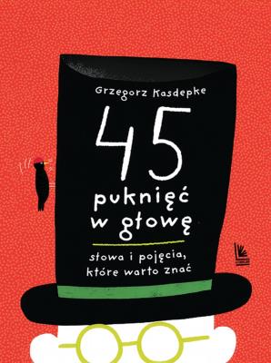 Okładka książki 45 puknięć w głowę. Słowa i pojęcia które warto znać
