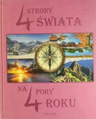 4Strony Świata na 4 Pory Roku. Autor: praca zbiorow. SmakLiter.pl Okładka książki 4Strony Świata na 4 Pory Roku