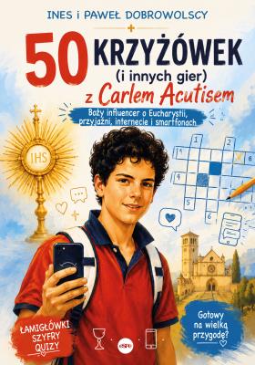 Okładka książki 50 krzyżówek (i innych gier) z Carlem Acutisem. Boży influencer o Eucharystii, przyjaźni, internecie i smartfonach