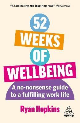Okładka książki 52 Weeks of Wellbeing. A No-Nonsense Guide to a Fulfilling Work Life wer. angielska