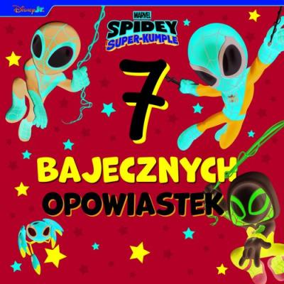 Okładka książki 7 bajecznych opowiastek. Marvel Spidey i Super-kumple