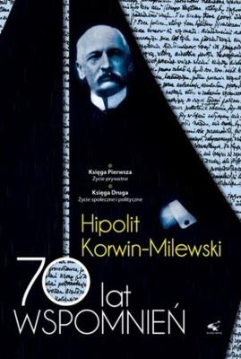 Okładka książki 70 lat wspomnień 1/2 Hipolit Korwin-Milewski