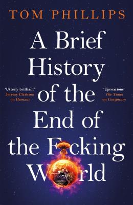 Okładka książki A Brief History of the End of the F*cking World wer. angielska
