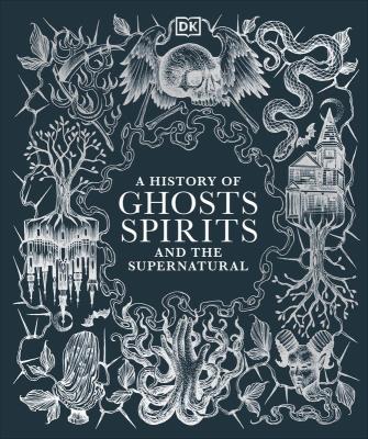 Okładka książki A History of Ghosts Spirits and the Supernatural wer. angielska