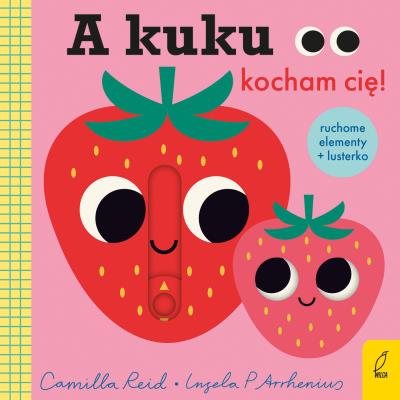 A kuku, kocham Cię!. Autor: Arrhenius Ingela P.. SmakLiter.pl Okładka książki A kuku, kocham Cię!
