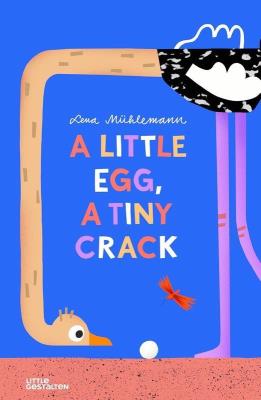 Okładka książki A Little Egg, a Tiny Crack