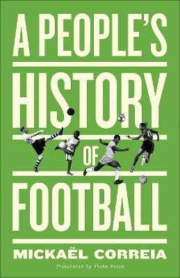 A People's History of Football wer. angielska. Autor: Mickael Correia. SmakLiter.pl Okładka książki A People's History of Football wer. angielska