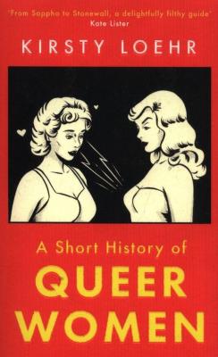Okładka książki A Short History Of Queer Women
