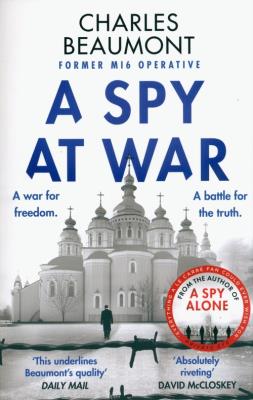 A Spy at War. Autor: Beaumont Charles. SmakLiter.pl Okładka książki A Spy at War