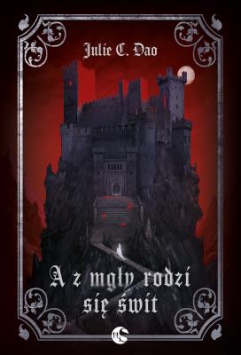 Okładka książki A z mgły rodzi się świt
