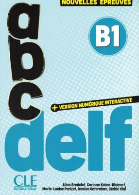ABC DELF B1 tout public + wersja numeryczna. Autor: Bredelet Aline, Kober-Kleinert Corinne, Vial Cedric, Untereirner Jessica. SmakLiter.pl Okładka książki ABC DELF B1 tout public + wersja numeryczna