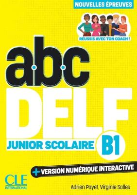 ABC DELF junior scolaire B1 + wersja numeryczna. Autor: Payet Adrien, Salles Virginie. SmakLiter.pl Okładka książki ABC DELF junior scolaire B1 + wersja numeryczna