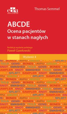 ABCDE Ocena pacjentów w stanach nagłych. Autor: Semmel Thomas. SmakLiter.pl Okładka książki ABCDE Ocena pacjentów w stanach nagłych