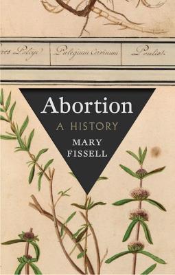Abortion: A History. Autor: Fissell Mary. SmakLiter.pl Okładka książki Abortion: A History