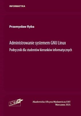 Okładka książki Administrowanie systemu GNU Linux. Podręcznik...