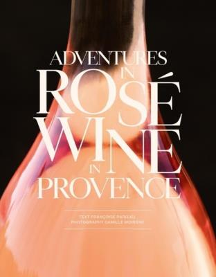 Adventures in Rose Wine in Provence. Autor: Parguel Francoise. SmakLiter.pl Okładka książki Adventures in Rose Wine in Provence