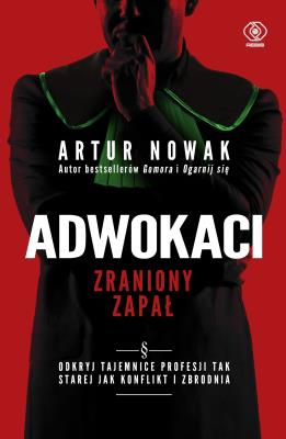 Adwokaci. Zraniony zapał. Autor: Artur Nowak. SmakLiter.pl Okładka książki Adwokaci. Zraniony zapał
