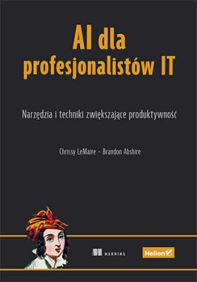 Okładka książki AI dla profesjonalistów IT. Narzędzia i techniki zwiększające produktywność