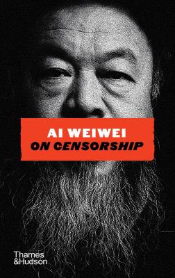 Okładka książki Ai Weiwei on Censorship