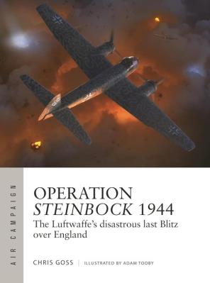 Air Campaign 52 Operation Steinbock 1944. Autor: Goss Chris. SmakLiter.pl Okładka książki Air Campaign 52 Operation Steinbock 1944