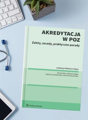 Okładka książki Akredytacja w POZ. Zalety, zasady, praktyczne porady.